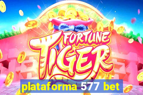 plataforma 577 bet
